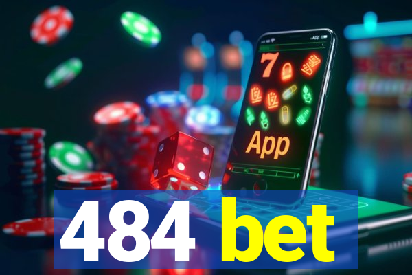 484 bet